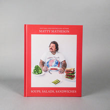 Matty Matheson: Soups, Salads, Sandwiches