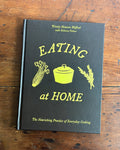 Eating at Home: The Nourishing Practice of Everyday Cooking